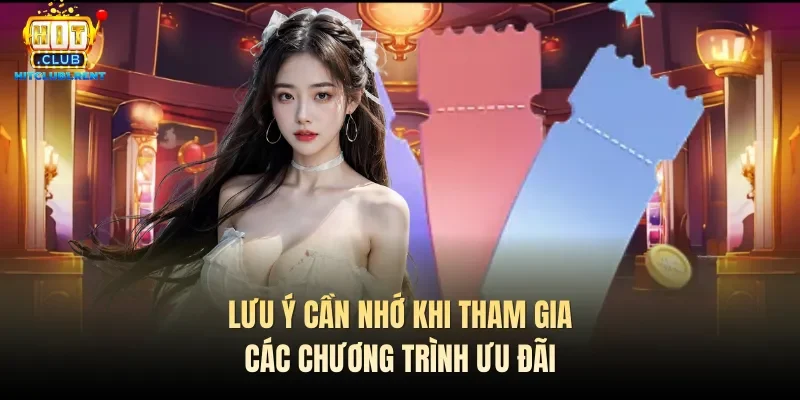 Khuyến Mãi Hitclub – Cập Nhật Khuyến Mãi Mới Nhất 2026 Lưu ý cần nhớ khi tham gia các chương trình ưu đãi